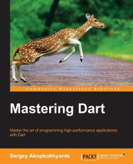 Mastering Dart Sergey Akopkokhyants Author