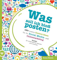 Was soll ich bloß posten? - 150+ kreative Content-Ideen für Ihr Social Media und Online Marketing: Perfekt für Unternehmer, Berater und Coaches Rom