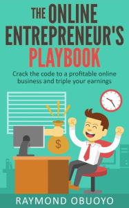 The Online Entrepreneur's Playbook Raymond Obuoyo Author