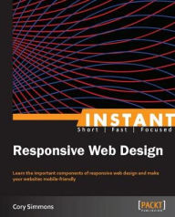 Instant Responsive Web Design Cory Simmons Author