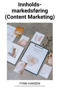 Innholdsmarkedsføring (Content Marketing) Fynn Hansen Author