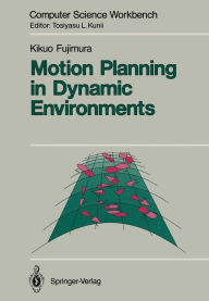 Motion Planning in Dynamic Environments Kikuo Fujimura Author
