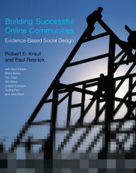 Building Successful Online Communities: Evidence-Based Social Design Robert E. Kraut Author
