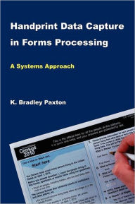 Handprint Data Capture In Forms Processing Kenneth Bradley Paxton Author