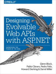 Designing Evolvable Web APIs with ASP.NET Glenn Block Author