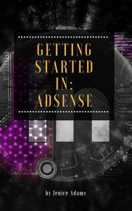 Getting Started in: Adsense Jenice Adams Author