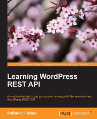 Learning WordPress REST API Sufyan bin Uzayr Author