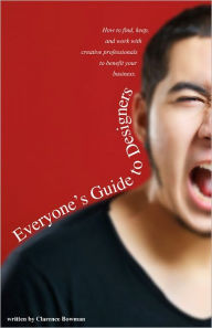 Everyone's Guide To Designers Clarence Bowman Author