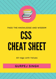 CSS Cheat Sheet: Cascading Style System Gurpej Singh Author