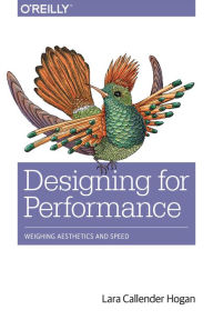Designing for Performance: Weighing Aesthetics and Speed Lara Callender Hogan Author