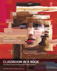 Adobe Flash Professional CS6 Classroom in a Book Adobe Creative Team Author