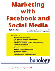 Marketing with Facebook and Social Media Bob Cohen Author