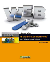 Aprender a crear su primera página web con 100 ejercicios prácticos MEDIAactive Author