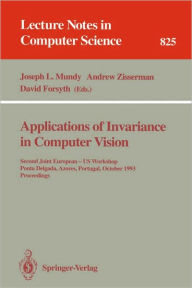 Applications of Invariance in Computer Vision: Second Joint European - US Workshop, Ponta Delgada, Azores, Portugal, October 9 - 14, 1993. Proceedings