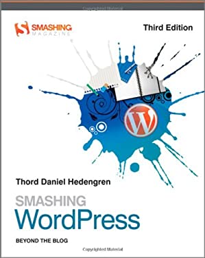 Smashing WordPress : Beyond the Blog by Thord Daniel Hedengren