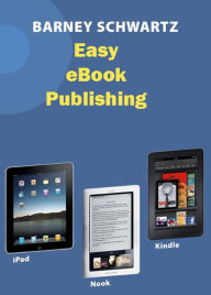 Easy eBook Publishing Barney Schwartz Author