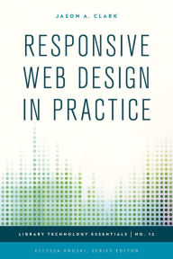 Responsive Web Design in Practice Jason A. Clark Author