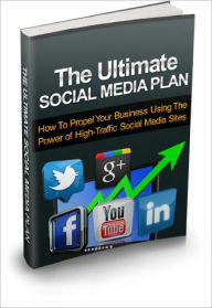 The Ultimate Social Media Plan How to develop a winning social media marketing plan Lou Diamond Editor