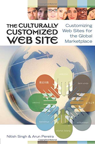 The Culturally Customized Web Site by Arun, Singh, Nitish Pereira