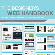 The Designer's Web Handbook: What You Need to Know to Create for the Web Patrick McNeil Author