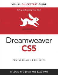 Dreamweaver CS5 for Windows and Macintosh: Visual QuickStart Guide Tom Negrino Author