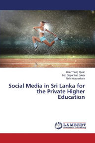 Social Media in Sri Lanka for the Private Higher Education Quah Ban Thong Author