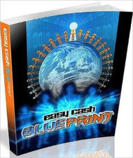 Simple Step by Step Profit Producing Sites Quickly and Easily - Easy Cash Blue Print Irwing Author