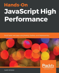Hands-On JavaScript High Performance Justin Scherer Author