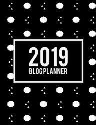 2019 Blog Planner: Beauty Black Color, 2019 Weekly Monthly Planner, Daily Blogger posts for 12 Months, Calendar Social Media Marketing, Large Size 8.5
