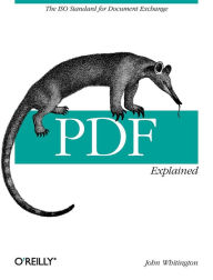 PDF Explained: The ISO Standard for Document Exchange John Whitington Author