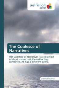 The Coalesce of Narratives Lindokuhle Ndinisa Author