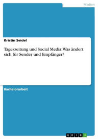 Tageszeitung und Social Media: Was ändert sich für Sender und Empfänger? Kristin Seidel Author