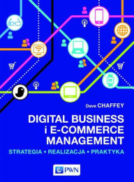 Digital Business i E-Commerce Management Chaffey Dave Author