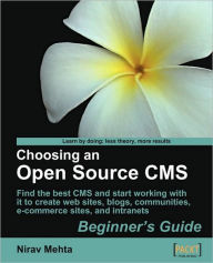 Choosing an Open Source CMS: Beginner's Guide Nirav Mehta Author