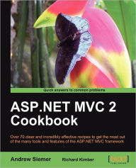 ASP.Net MVC 2 Cookbook Andrew Siemer Author