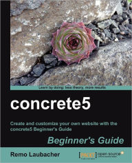 Concrete5 Beginner's Guide Remo Laubacher Author