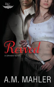 Revved: A Driven Novel A.M. Mahler Author
