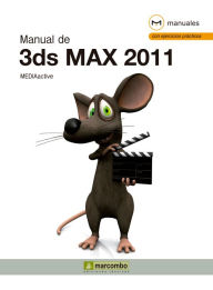 Manual de 3DS Max 2011 MEDIAactive Author