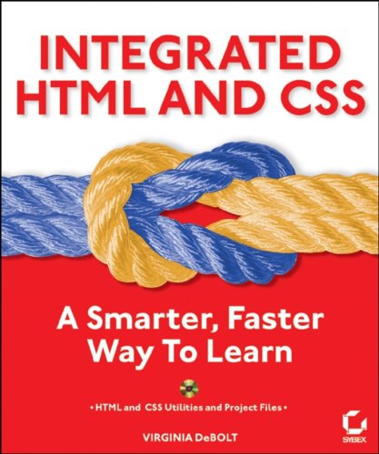 Integrated HTML and CSS : A Smarter, Faster Way to Learn by Virginia DeBolt
