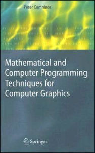 Mathematical and Computer Programming Techniques for Computer Graphics Peter Comninos Author