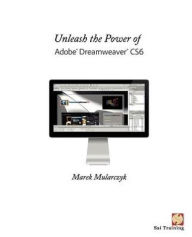 Unleash the Power of Adobe Dreamweaver Cs6 Marek Mularczyk Author