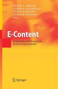 E-Content: Technologies and Perspectives for the European Market Peter A. Bruck Editor