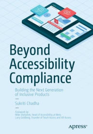 Beyond Accessibility Compliance: Building the Next Generation of Inclusive Products Sukriti Chadha Author