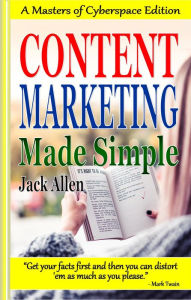 Content Marketing Made Simple Jack Allen Author