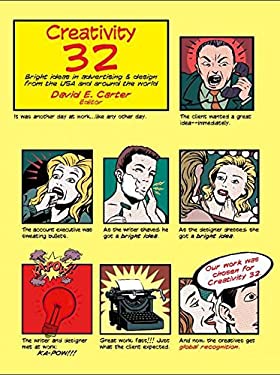 Creativity 32 : Bright Ideas in Advertising and Design from the U. S. A. and Around the World by David E. Carter