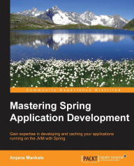 Mastering Spring Application Development Anjana Mankale Author
