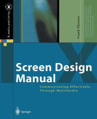 Screen Design Manual: Communicating Effectively Through Multimedia Frank Thissen Author