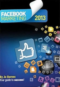 Facebook Marketing 2013 Jo Barnes Author
