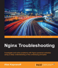 Nginx Troubleshooting Alex Kapranoff Author