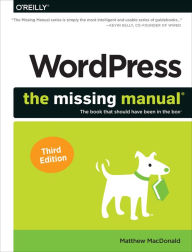WordPress: The Missing Manual Matthew MacDonald Author
